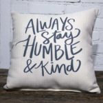 Always stay humble and kind, Little Birdie throw pillow